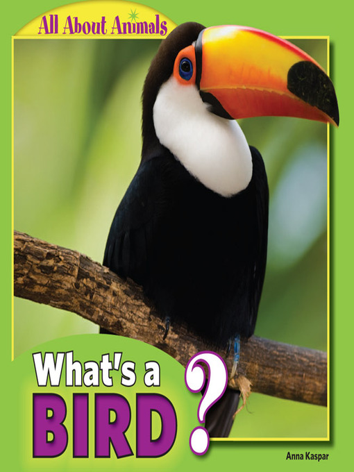 Title details for What's a Bird? by Anna Kaspar - Available